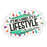 It's not a hobby it's a lifestyle Sticker